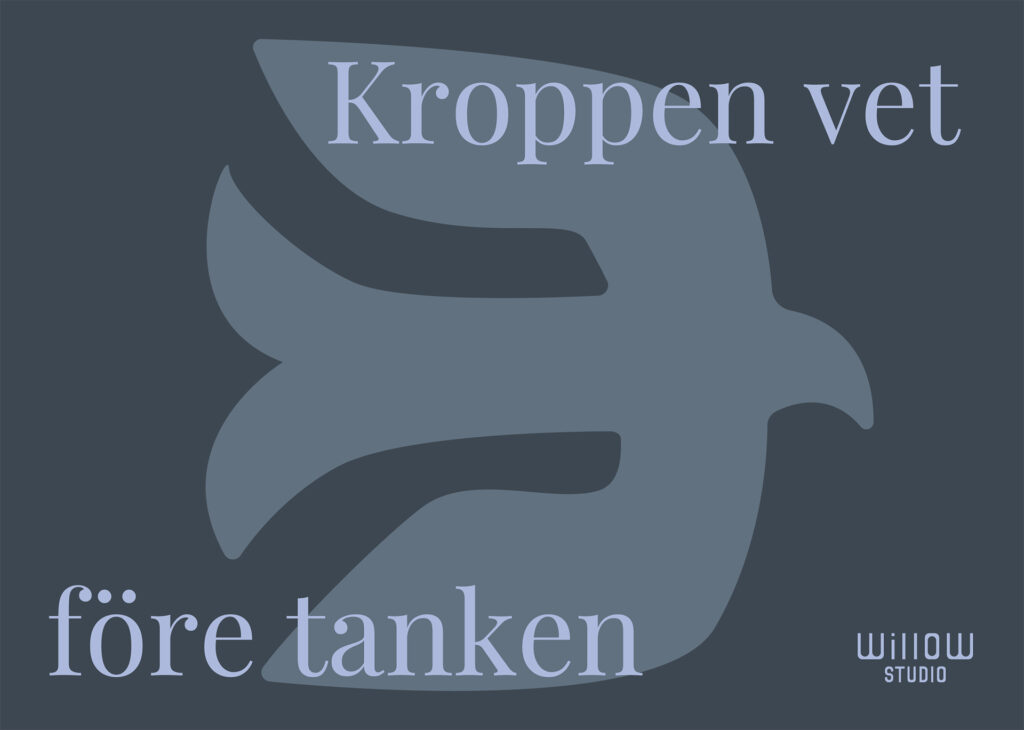 Willow Studio - Kroppen vet före tanken